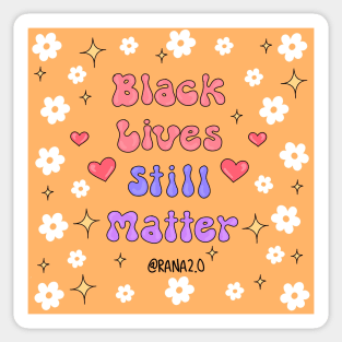 Black Lives Still Matter Sticker